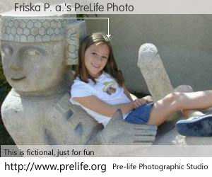 Friska P. a.'s PreLife Photo