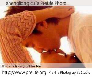 shengliang cui's PreLife Photo