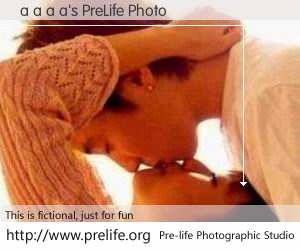 a a a a's PreLife Photo